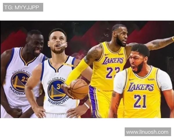 2019年勇士与湖人对决回顾：经典比赛瞬间与球星表现分析